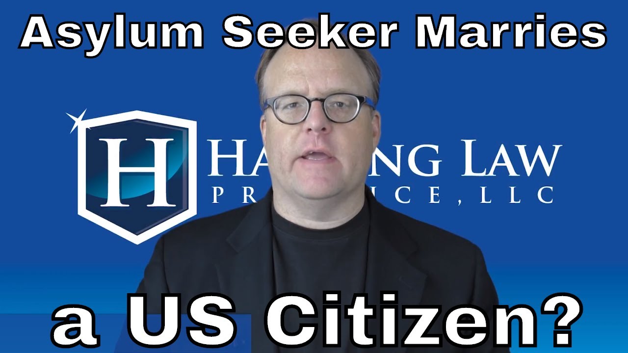 What Happens When An Asylum Seeker Marries a US Citizen