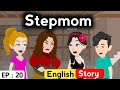 Stepmom part 20 | English story | Animated stories | English story with subtitles | Learn English