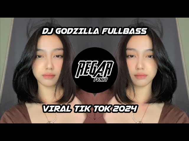 DJ GODZILLA FULLBASS || VIRAL TIK TOK 2024 class=