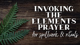 INVOKING THE ELEMENTS PRAYER 🌿 PERFECT FOR SPELLS & RITUALS