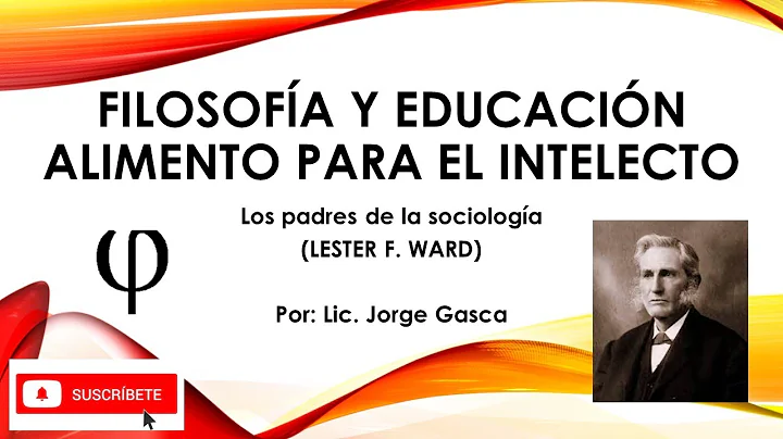 LOS PADRES DE LA SOCIOLOGA LESTER  F. WARD