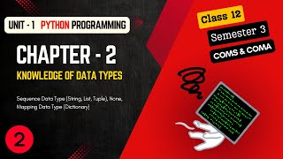 Python - String, List, Tuple, None | Unit 1 Chapter 2 Part 2 | Class 12 Semester 3 | COMS & COMA