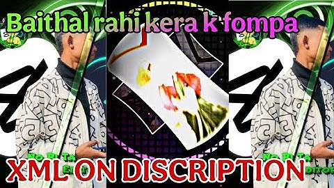Baithal rahi kera k fompa bhojpuri song (XML FILE) #xml #alightmotion #alightmotionedit