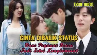 CINTA DIBALIK STATUS DRAMA CHINA DUBBING INDONESIA