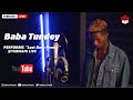 Baba Tundey Performs Last Born Remix On TubhaniLive