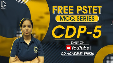 PSTET MCQ CDP Preparation Lecture - 5 | PSTET 2024 MCQ Questions | by DD Academy Bhikhi