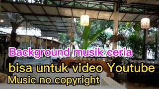 Background musik ceria // Cheerful Music // bisa untuk Video Youtube bebas hak cipta