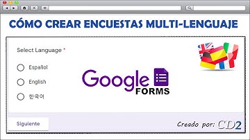 Crea encuestas MULTI-LENGUAJE en GOOGLE FORMS By CD2
