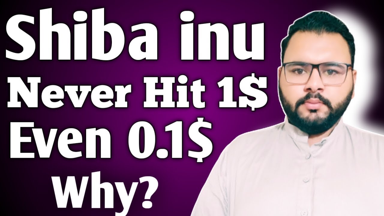 Shiba Inu Never Hit 1 Even 1 Cent Why Shiba Inu Coin YouTube shiba-inu-never-hit-1-even-1-cent-why-shiba-inu-coin-youtube