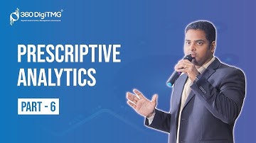 Prescriptive Analytics | Part 6 | 360DigiTMG