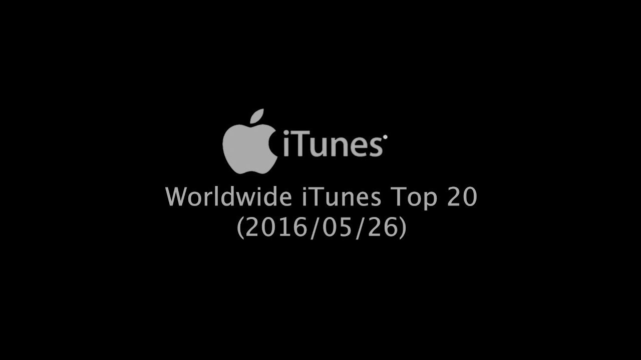 Worldwide iTunes Song Chart Top 20 (2016/05/26) [Re-upload] - YouTube