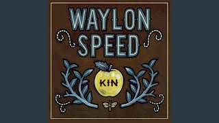 Video thumbnail of "Waylon Speed - Until It All Ends"