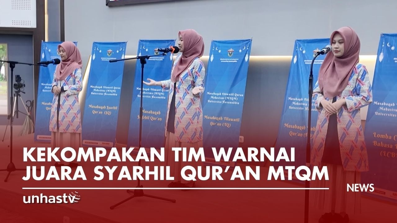 Kekompakan dan Dakwah Kreatif Antar Peserta Syarhil Qur’an Juarai MTQM Unhas