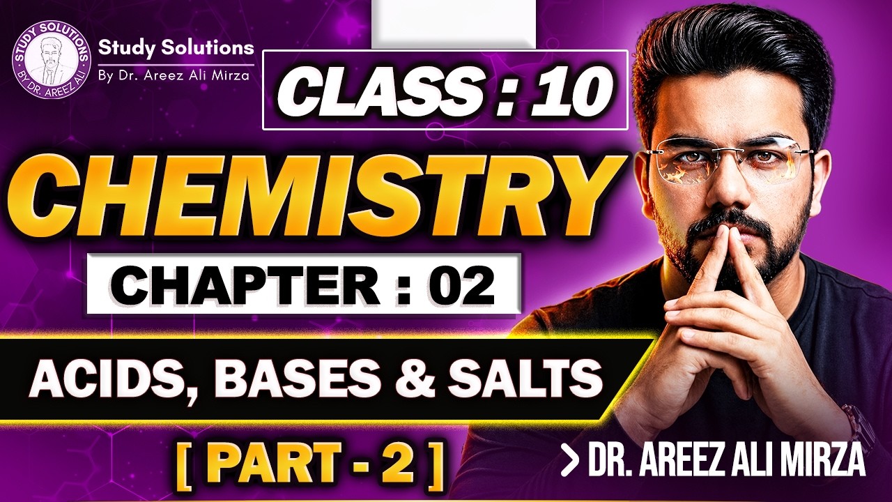 10th CHEMISTRY | CH # 02 : ACID BASES AND SALTS (PART 2) | NEW BOOK | BY DR AREEZ ALI MIRZA