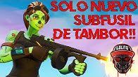 ganando solo con sub fusil de tambor fortnite duration 23 minutes - subfusil de tambor fortnite png