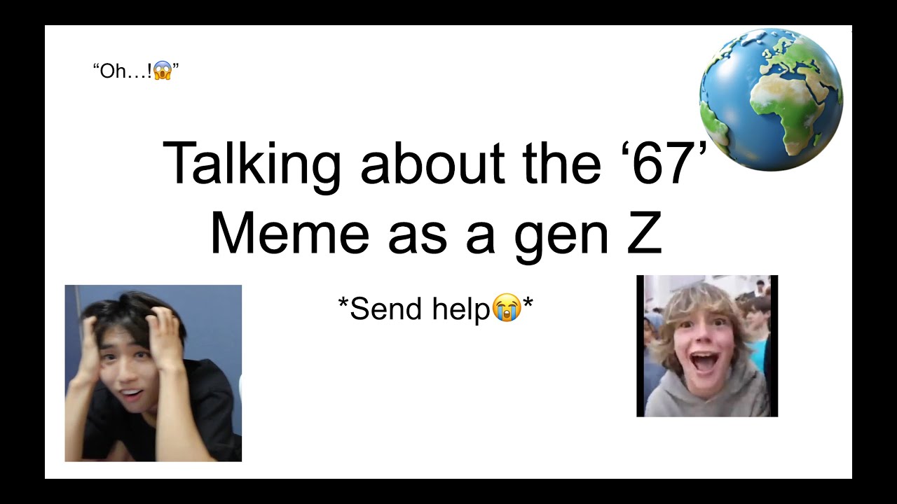 ⭐️Talking about the 67 Meme as a Gen Z⭐️ (..AHH) - YouTube