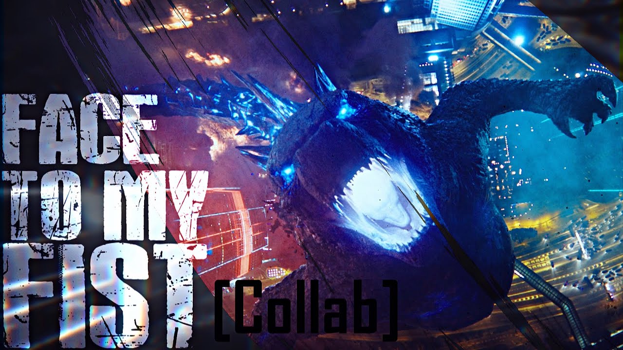 Monsterverse | Face to my fist   [Collab]