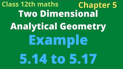 class 12th maths | Example 5.14 to 5.17 | chapter 5 | Two Dimensional analytical geometry
