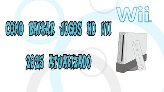 Como baixar jogos no Wii 2025 atualizado