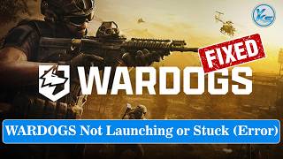How To Fix WARDOGS Launching Failed, Black Screen, Not Starting, Stuck & Running