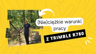 (Nie)ciężkie warunki pracy z odbiornikiem Trimble R780