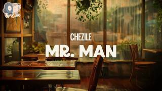 Chezile ~ Mr. Man (Lyrics)