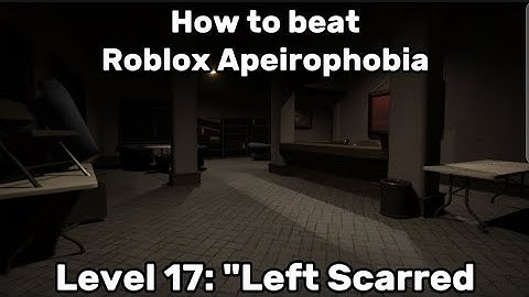 HOW TO BEAT Level 17: "Left Scarred" (Roblox Apeirophobia)