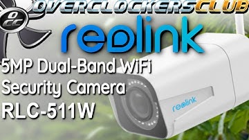 Overclockersclub reviews the RLC-511W 5MP WiFi camera from Reolink.