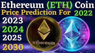 See Ethereum (ETH)  Price Prediction 2022-2030