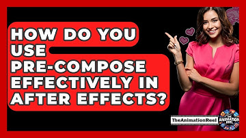 How Do You Use Pre-compose Effectively In After Effects? - The Animation Reel