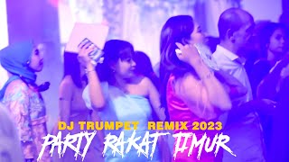 PARTY RAKAT - ASIK DJ TRUMPET - TIK TOK - REMIX 2023
