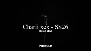 Charli xcx - SS26 (Acapella/Vocals Only)