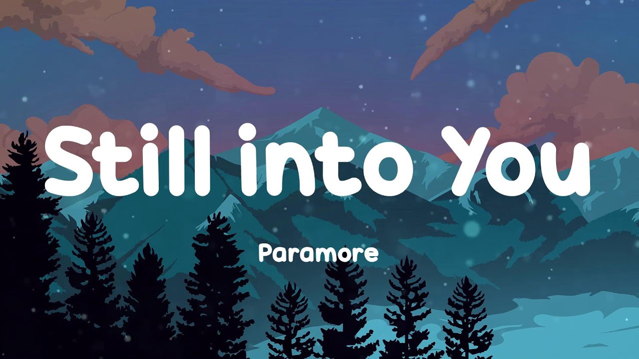 paramore-still-into-you-lyrics-youtube