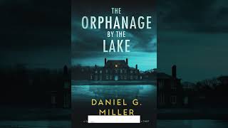 Secrets Lurking in the Shadows of "The Orphanage By The Lake"