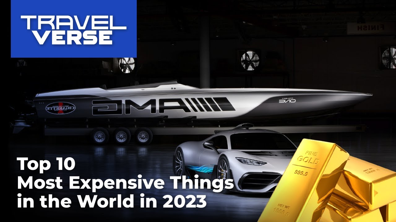 10 Most Expensive Things In The World 2023: #1 Is Out Of This World