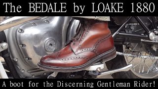 The Legendary LOAKE Bedale! A Boot for the the Discerning Gentleman Motorcyclist!