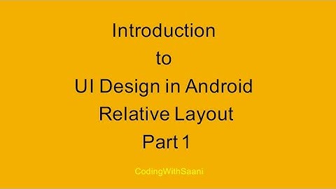 Introduction to UI Design in Android | Relative Layout Part 1