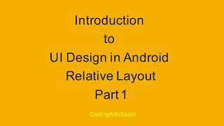 Introduction to UI Design in Android | Relative Layout Part 1