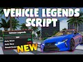 *NEW* Vehicle Legends Script (PASTEBIN 2025) (AUTO DRIVING , MONEY FARM,  AUTOFARM )