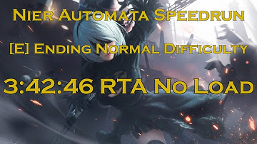 Nier Automata Speedrun | E Ending | 3:42:46 RTA No Load | Former World Record
