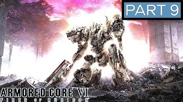 ARMORED CORE 6: Fires of Rubicon Gameplay Walkthrough Part 9 FULL GAME [4K] - No Commentary