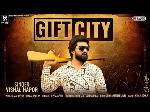 GIFT CITY - Vishal Hapor || ગિફ્ટ સિટી || New Gujarati Remix Song 2024 || Audio Jukebox