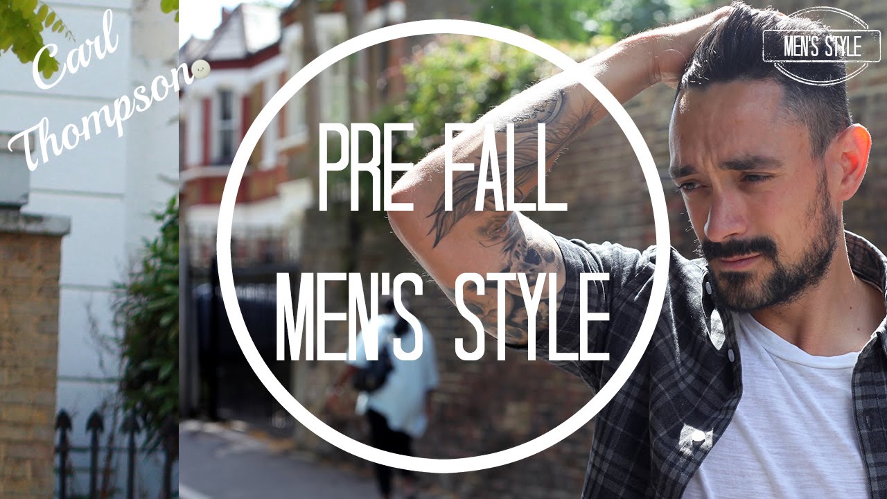 Pre Fall Men's Style | Summer Autumn Styling | By Carl Thompson