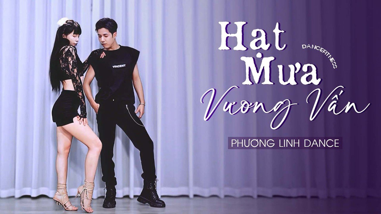 HẠT MƯA VƯƠNG VẤN - PHƯƠNG LINH DANCEFITNESS | Vietnam Dancefit 2026