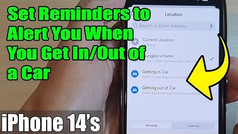iPhone 14/14 Pro Max: How to Set Reminders to Alert You When You Get In/Out of a Car