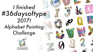 My Experience Doing 2017 - A-Z & 0-9 Painted With Gouache Over 36 Days Retrospecked