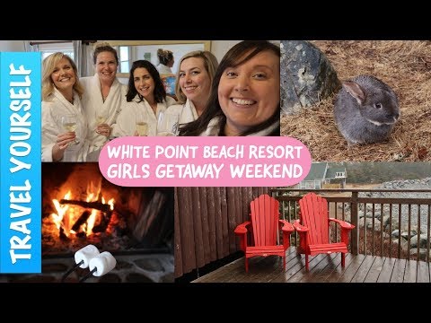 White Point Beach Resort Girls Weekend Getaway - Nova Scotia