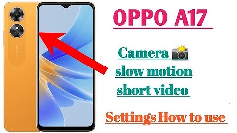OPPO A17 camara Slow motion short video settings features || How to use