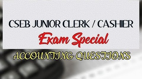 ACCOUNTING QUESTIONS || CSEB EXAM SPECIAL