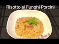 Risotto ai funghi porcini recipe  by nonna g